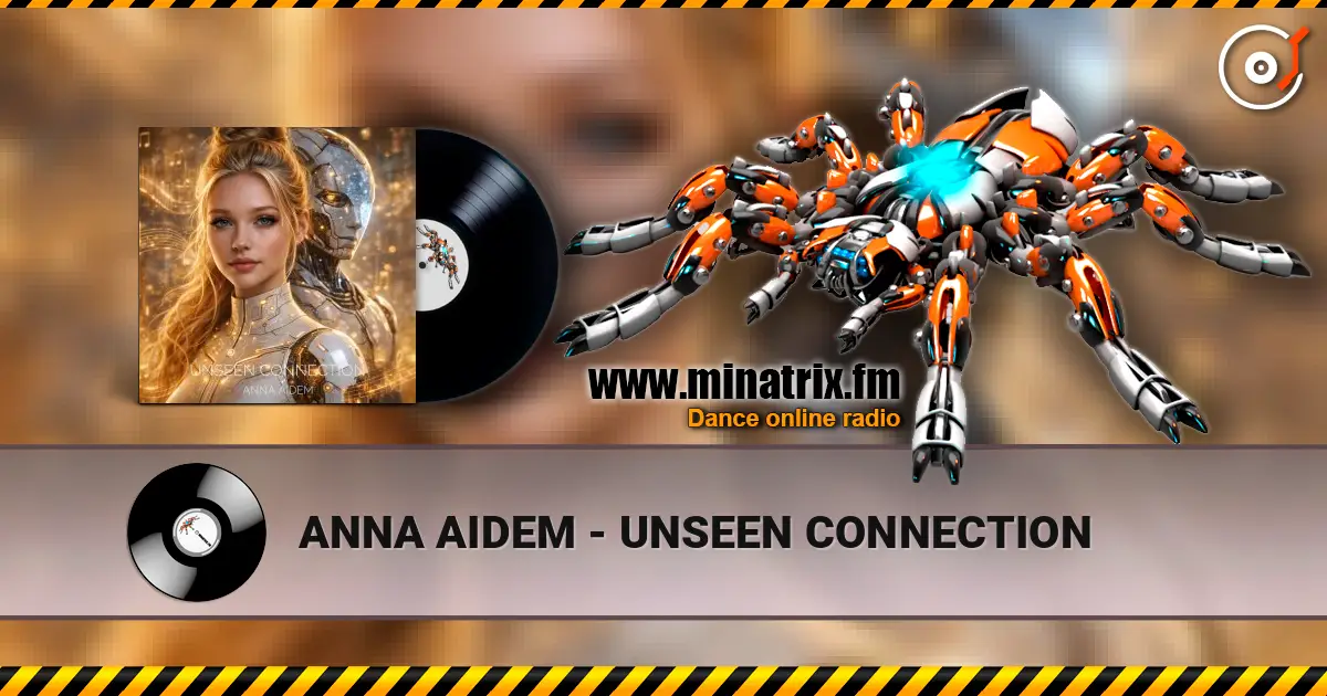 ANNA AIDEM - UNSEEN CONNECTION listen online in high quality | Minatrix.FM