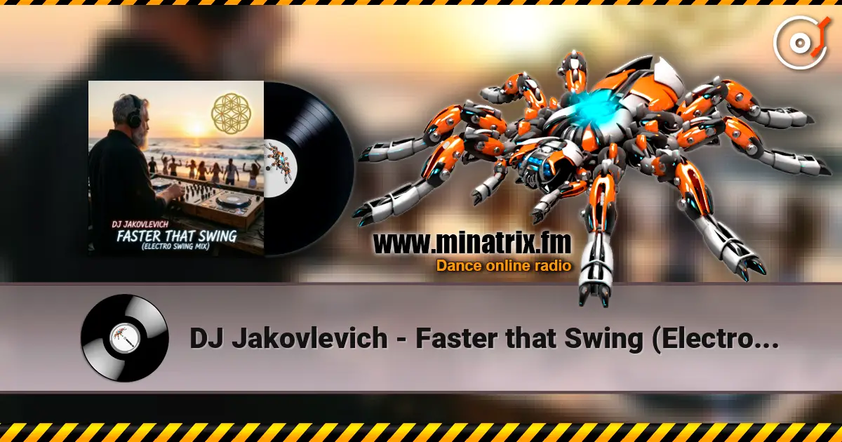 DJ Jakovlevich - Faster that Swing (Electro Swing Mix) listen online in high quality | Minatrix.FM