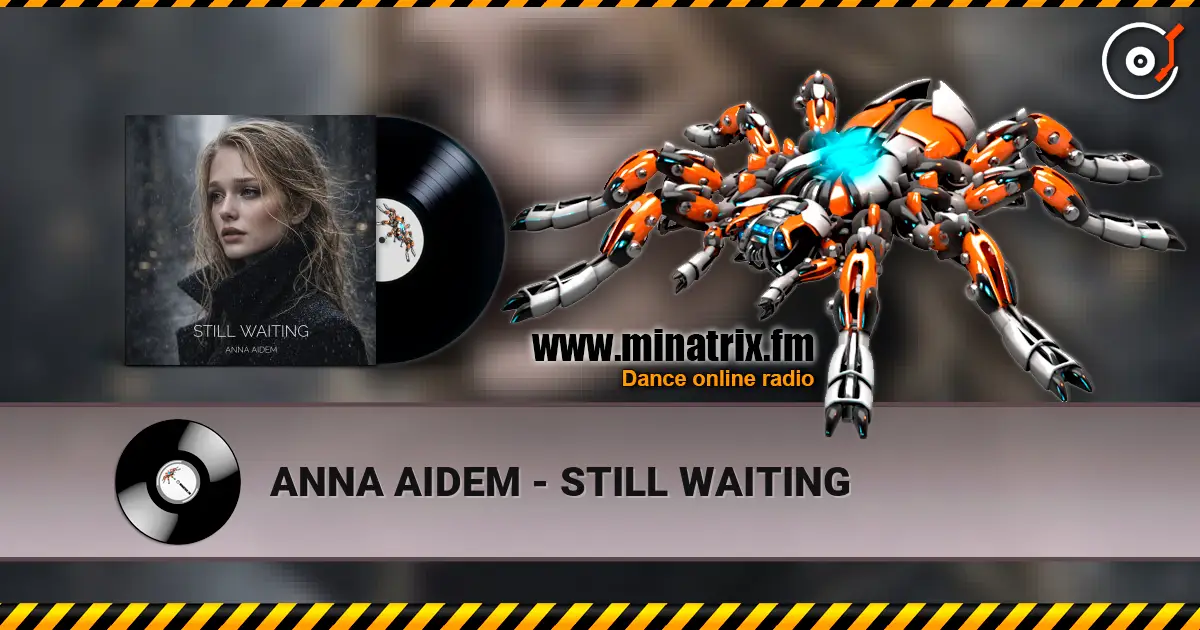 ANNA AIDEM - STILL WAITING listen online in high quality | Minatrix.FM
