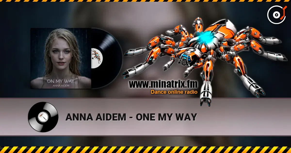 ANNA AIDEM - ONE MY WAY listen online in high quality | Minatrix.FM
