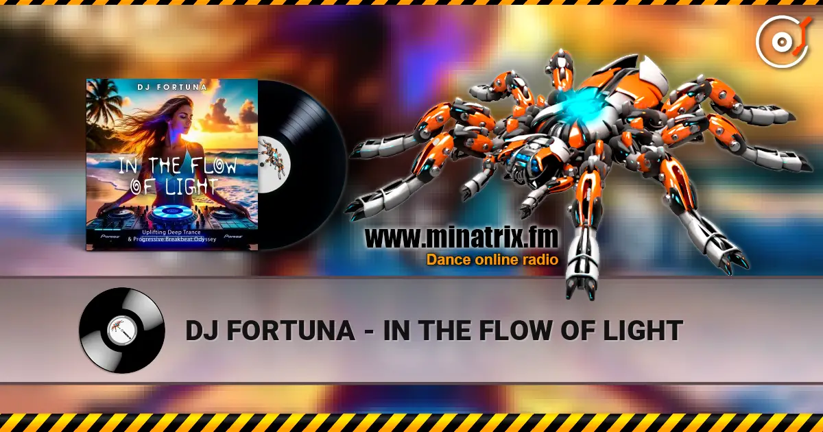 DJ FORTUNA - IN THE FLOW OF LIGHT listen online in high quality | Minatrix.FM