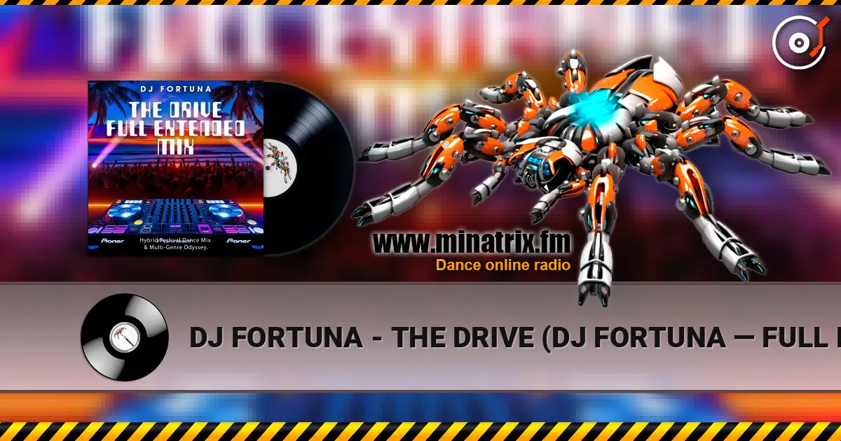 DJ FORTUNA - THE DRIVE (DJ FORTUNA — FULL EXTENDED MIX) listen online in high quality | Minatrix.FM