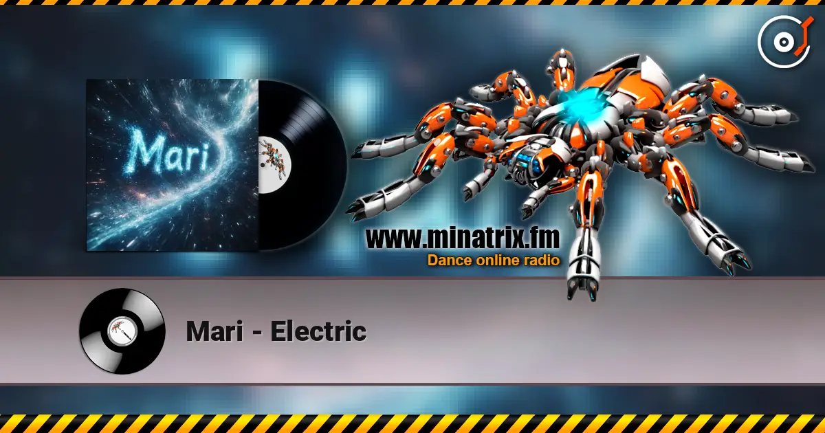 Mari - Electric listen online in high quality | Minatrix.FM