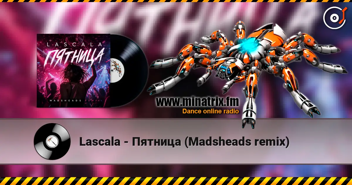 Lascala - Пятница (Madsheads remix) listen online in high quality | Minatrix.FM
