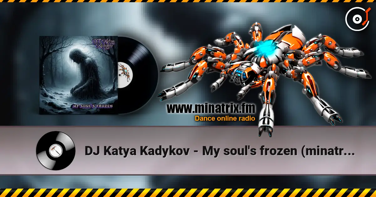DJ Katya Kadykov - My soul's frozen (minatrix_edition) listen online in high quality | Minatrix.FM