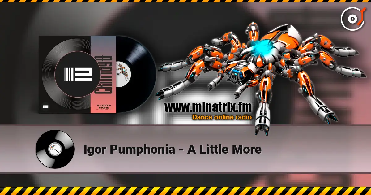 Igor Pumphonia - A Little More listen online in high quality | Minatrix.FM
