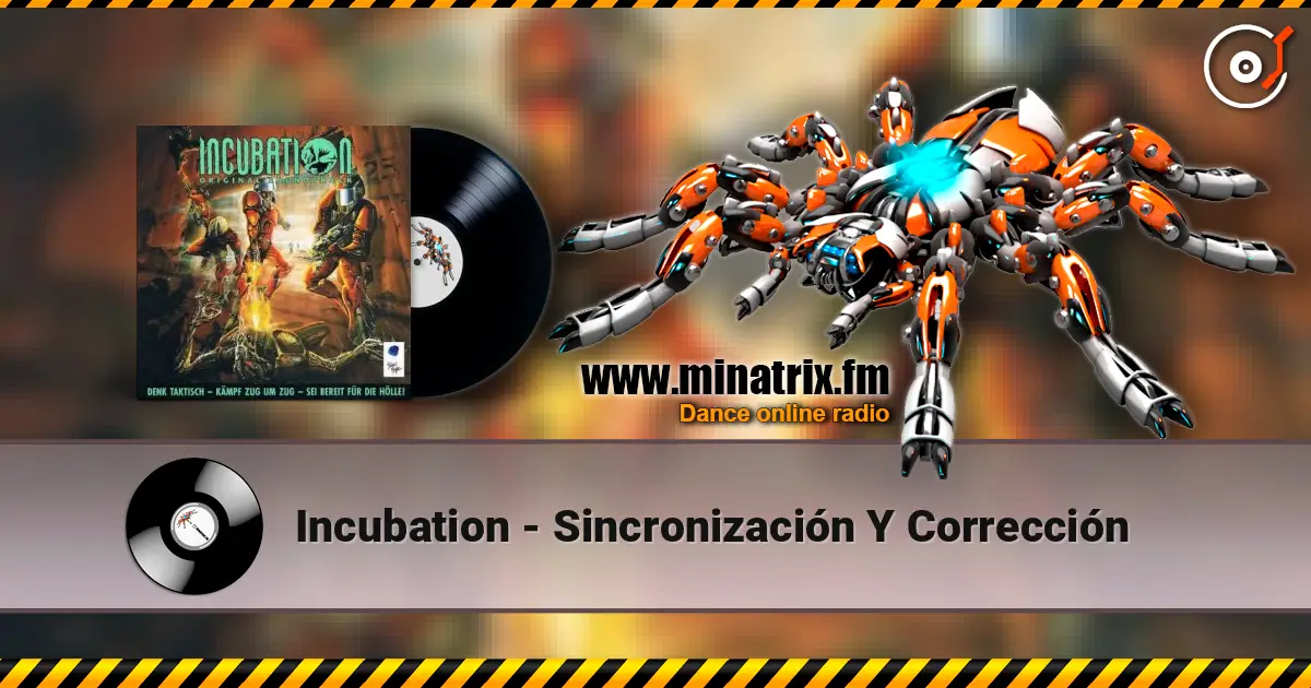 Incubation - Sincronización Y Corrección listen online in high quality | Minatrix.FM