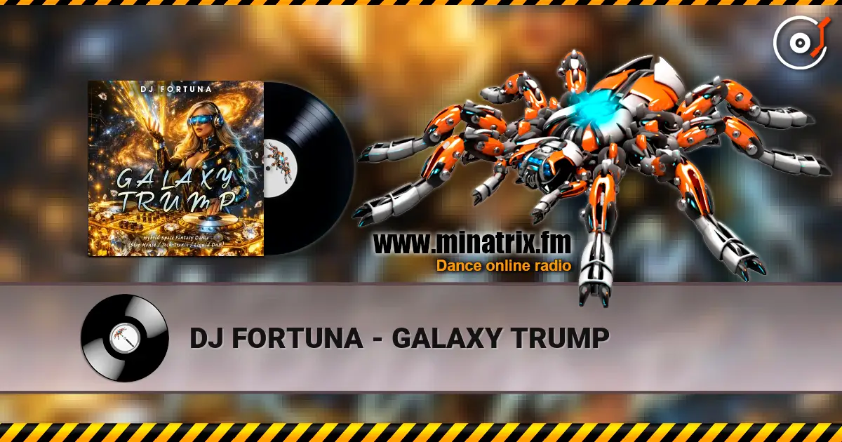 DJ FORTUNA - GALAXY TRUMP listen online in high quality | Minatrix.FM