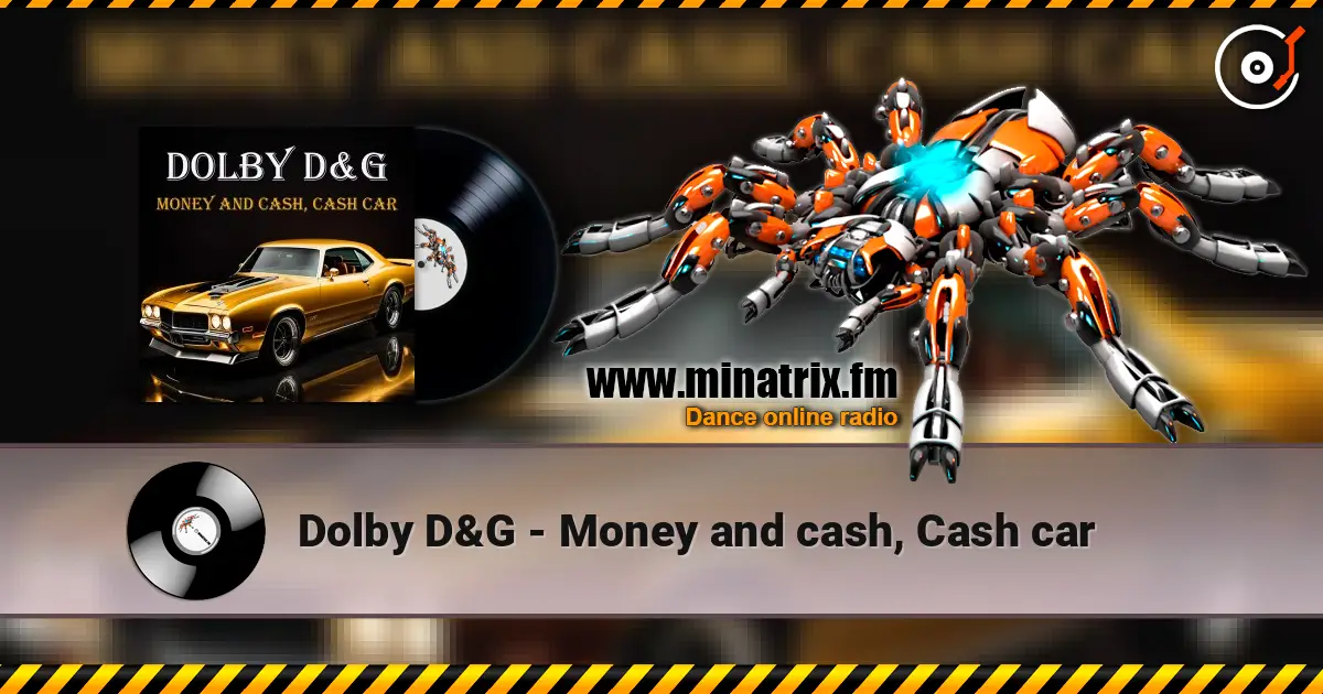 Dolby D&G - Money and cash, Cash car listen online in high quality | Minatrix.FM
