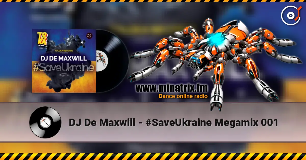 DJ De Maxwill - #SaveUkraine Megamix 001 listen online in high quality | Minatrix.FM