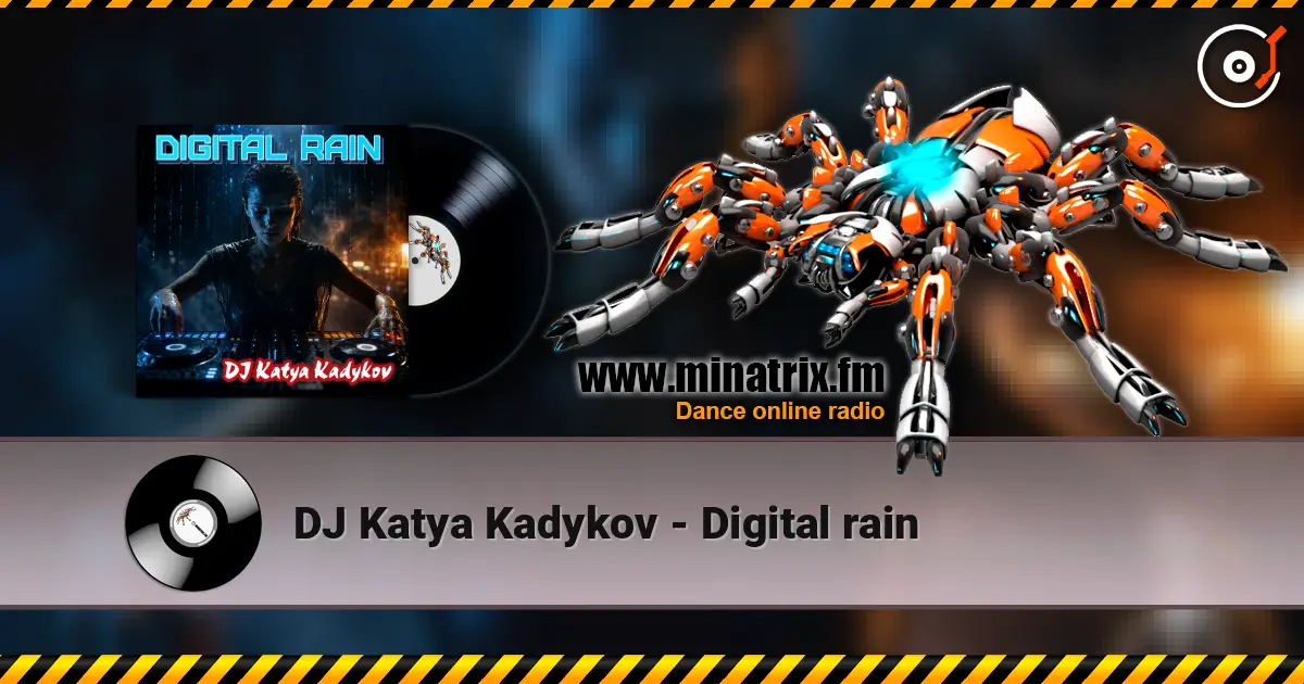 DJ Katya Kadykov - Digital rain listen online in high quality | Minatrix.FM