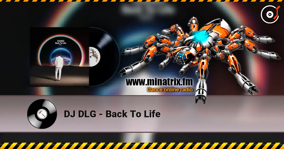 DJ DLG - Back To Life listen online in high quality | Minatrix.FM