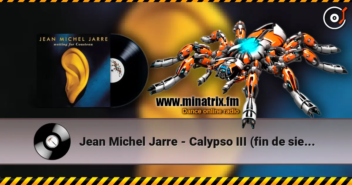 Jean Michel Jarre - Calypso III (fin de siecle) listen online in high quality | Minatrix.FM