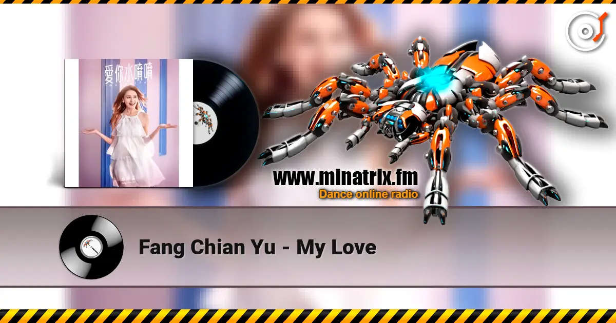 Fang Chian Yu - My Love listen online in high quality | Minatrix.FM
