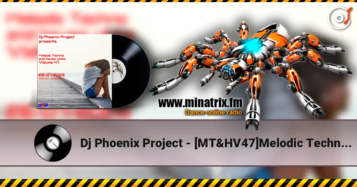 Dj Phoenix Project - [MT&HV47]Melodic Techno&House Vibes vol.47 listen online in high quality | Minatrix.FM