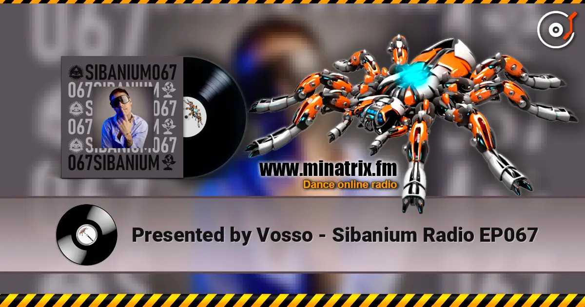 Presented by Vosso - Sibanium Radio EP067 listen online in high quality | Minatrix.FM