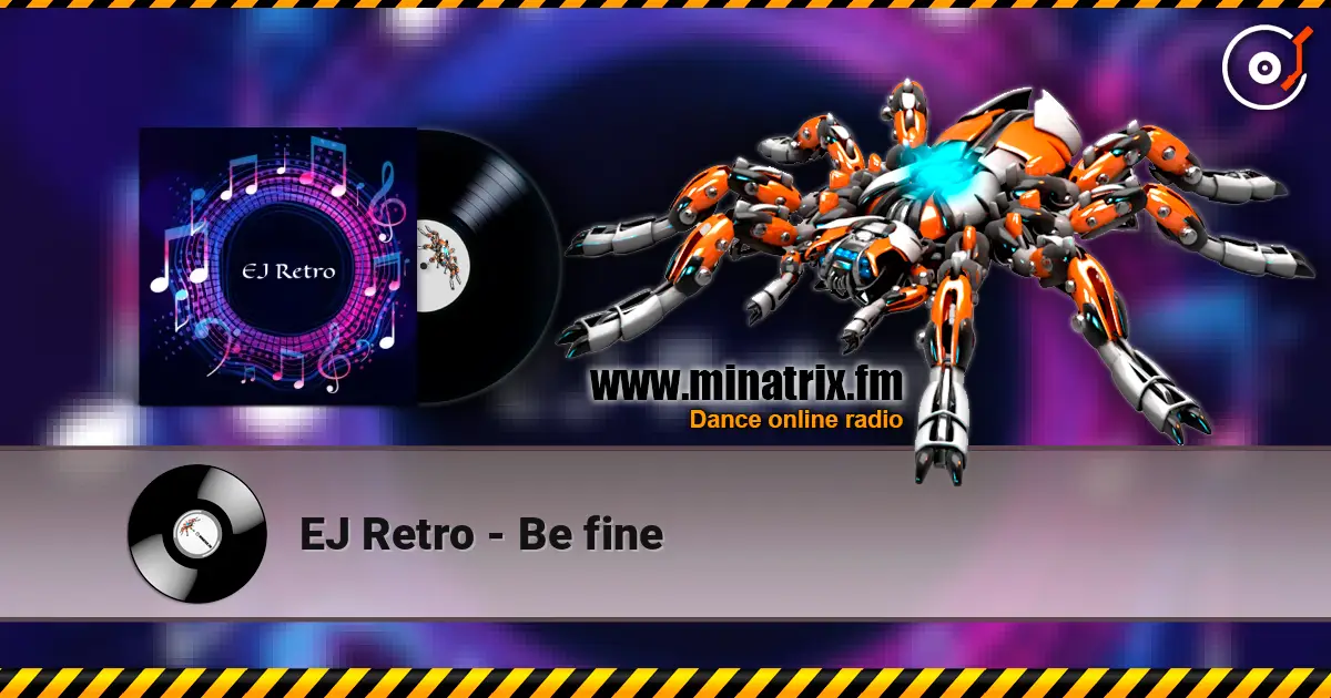 EJ Retro - Be fine listen online in high quality | Minatrix.FM