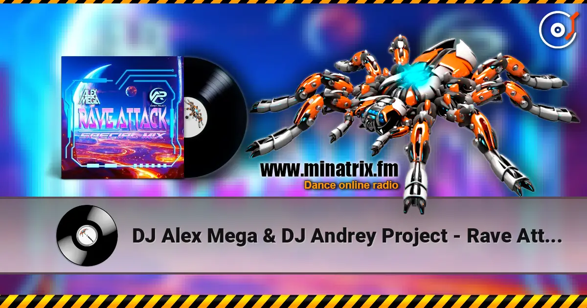 DJ Alex Mega & DJ Andrey Project - Rave Attack (special mix) listen online in high quality | Minatrix.FM