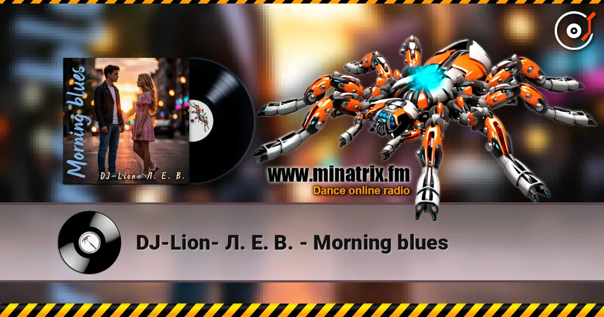 DJ-Lion- Л. Е. В. - Morning blues listen online in high quality | Minatrix.FM