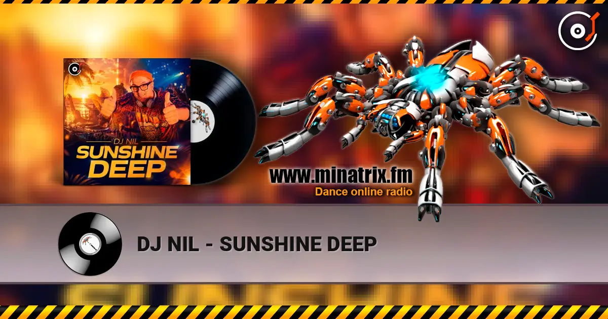 DJ NIL - SUNSHINE DEEP listen online in high quality | Minatrix.FM