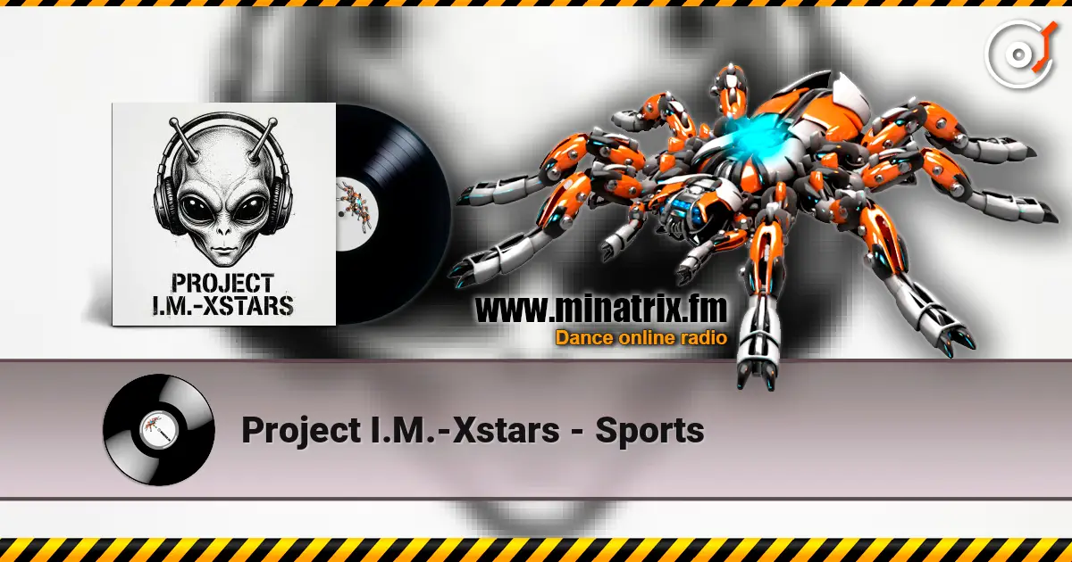 Project I.M.-Xstars - Sports listen online in high quality | Minatrix.FM