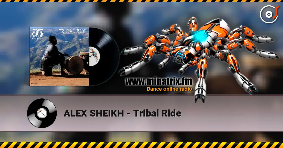 ALEX SHEIKH - Tribal Ride listen online in high quality | Minatrix.FM