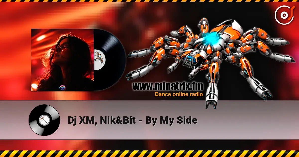 Dj XM, Nik&Bit - By My Side listen online in high quality | Minatrix.FM