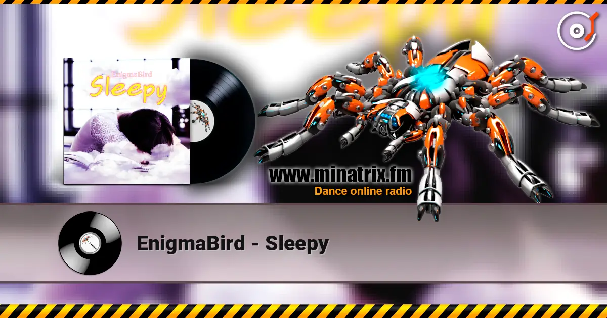 EnigmaBird - Sleepy listen online in high quality | Minatrix.FM