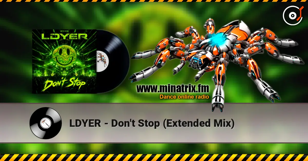 LDYER - Don't Stop (Extended Mix) listen online in high quality | Minatrix.FM