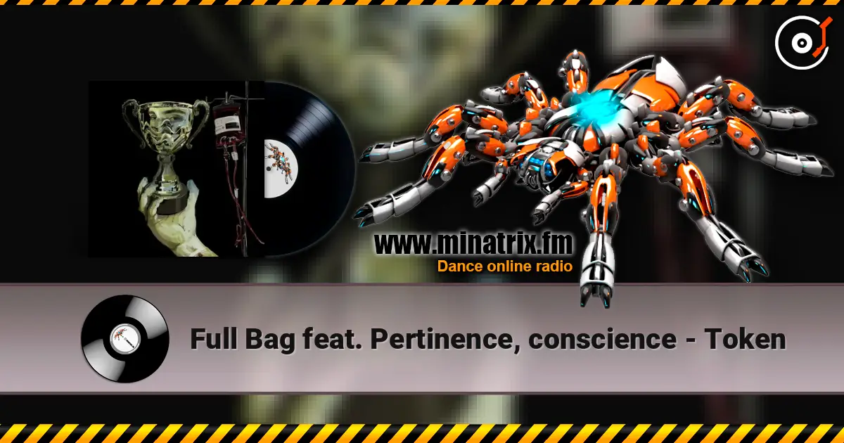 Full Bag feat. Pertinence, conscience - Token listen online in high quality | Minatrix.FM