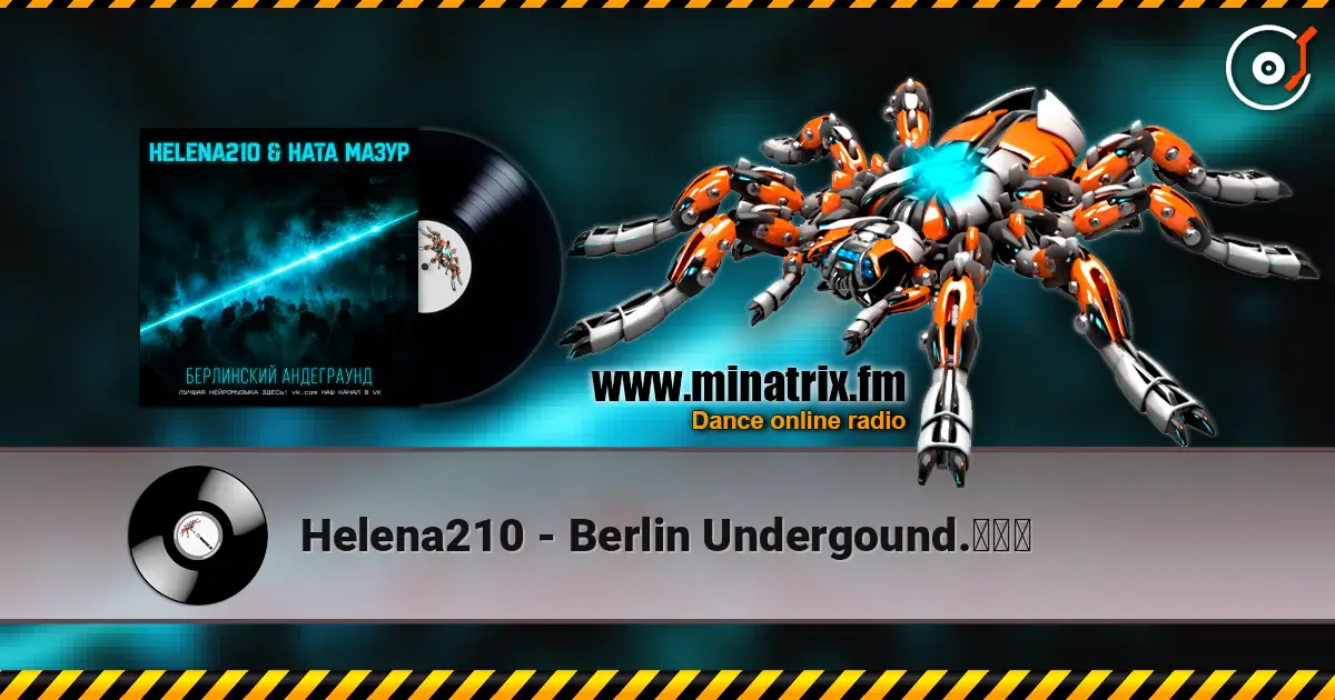 Helena210 - Berlin Undergound.⚡⚡⚡ listen online in high quality | Minatrix.FM