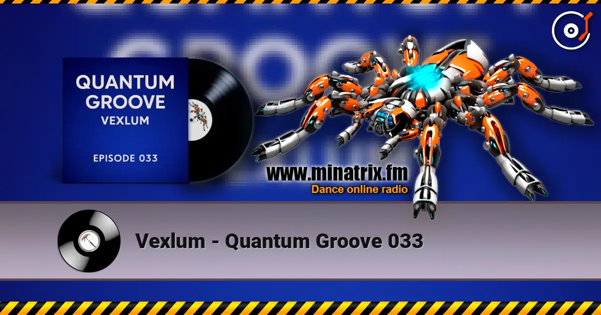 Vexlum - Quantum Groove 033 listen online in high quality | Minatrix.FM