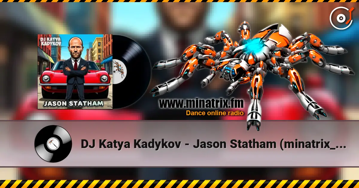 DJ Katya Kadykov - Jason Statham (minatrix_edition) listen online in high quality | Minatrix.FM
