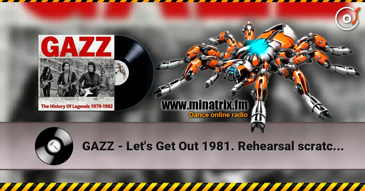GAZZ - Let's Get Out 1981. Rehearsal scratch demo. Restored and remastered 2026. listen online in high quality | Minatrix.FM