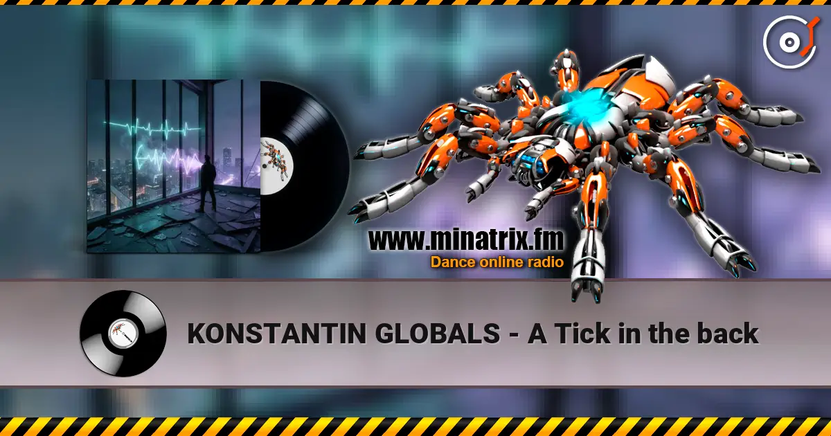 KONSTANTIN GLOBALS - A Tick in the back listen online in high quality | Minatrix.FM