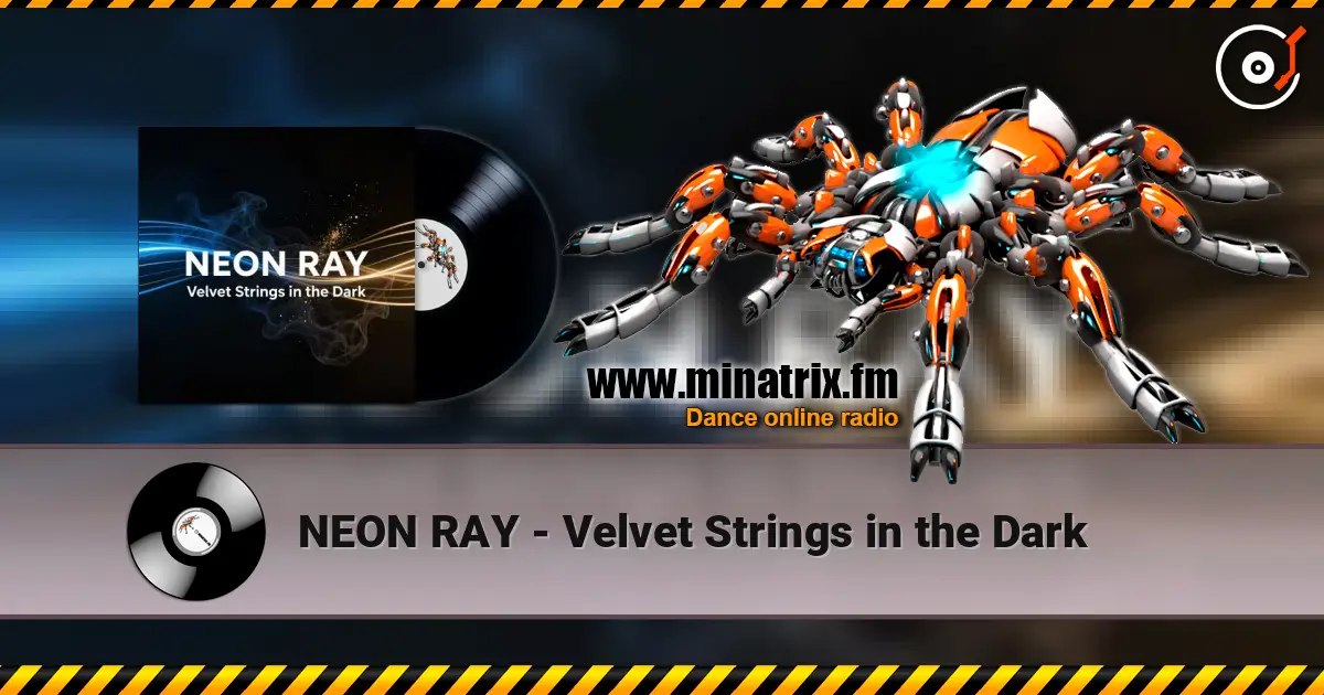 NEON RAY - Velvet Strings in the Dark listen online in high quality | Minatrix.FM
