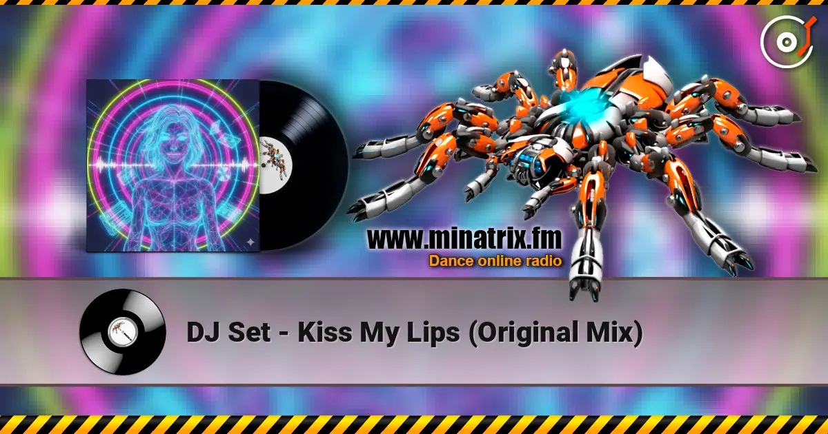 DJ Set - Kiss My Lips (Original Mix) listen online in high quality | Minatrix.FM