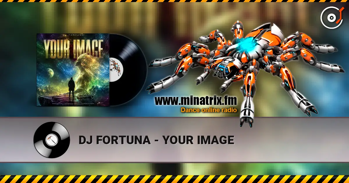 DJ FORTUNA - YOUR IMAGE listen online in high quality | Minatrix.FM