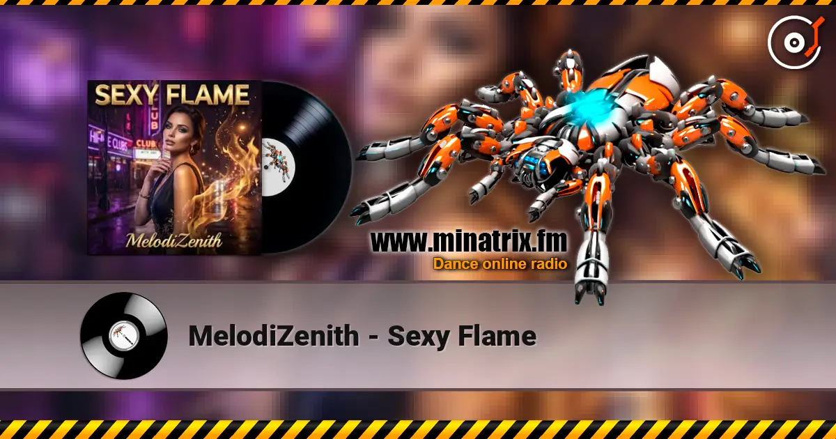 MelodiZenith - Sexy Flame listen online in high quality | Minatrix.FM