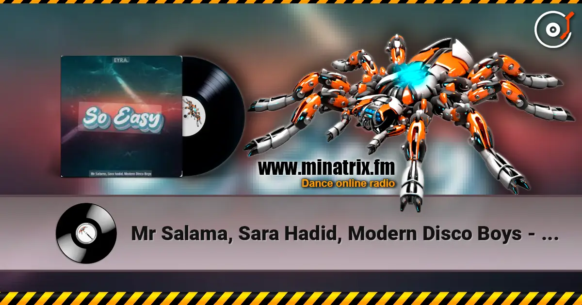 Mr Salama, Sara Hadid, Modern Disco Boys - So Easy ( New retro Mix 2026) listen online in high quality | Minatrix.FM