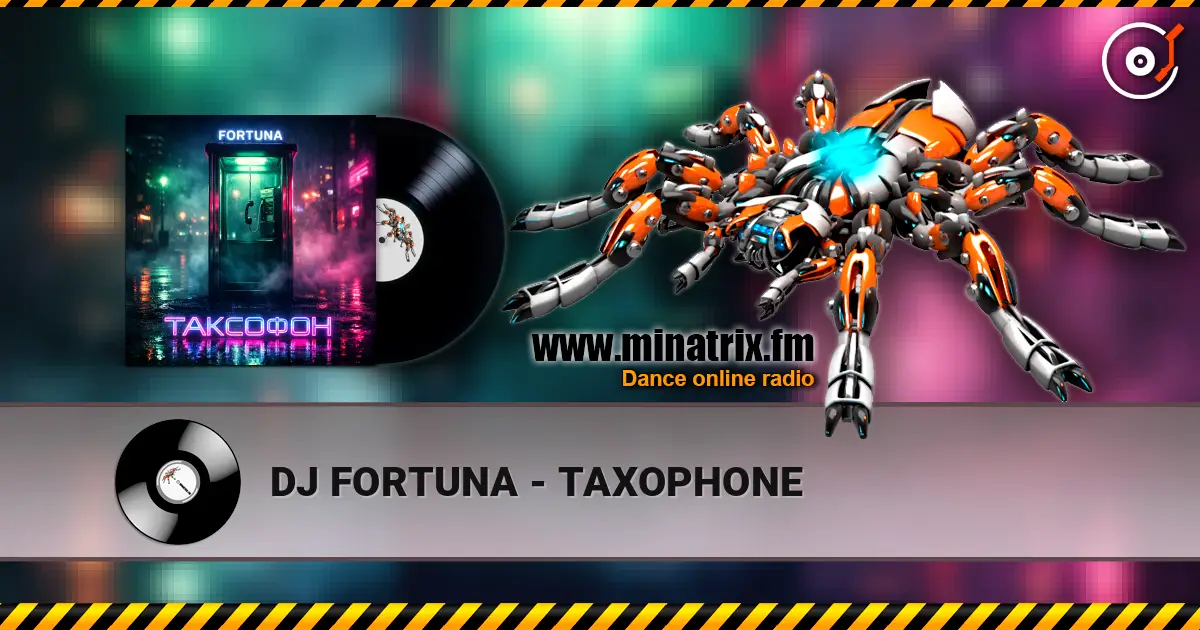 DJ FORTUNA - TAXOPHONE listen online in high quality | Minatrix.FM