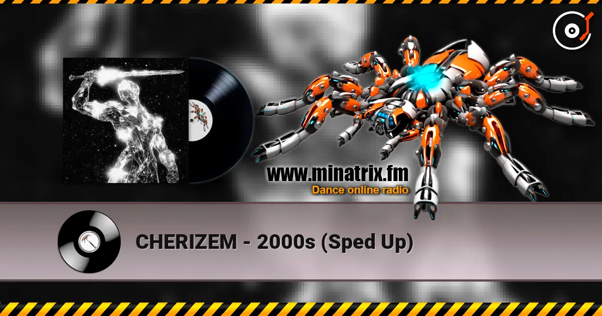 CHERIZEM - 2000s (Sped Up) listen online in high quality | Minatrix.FM