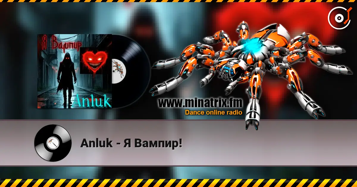 Anluk - Я Вампир! listen online in high quality | Minatrix.FM