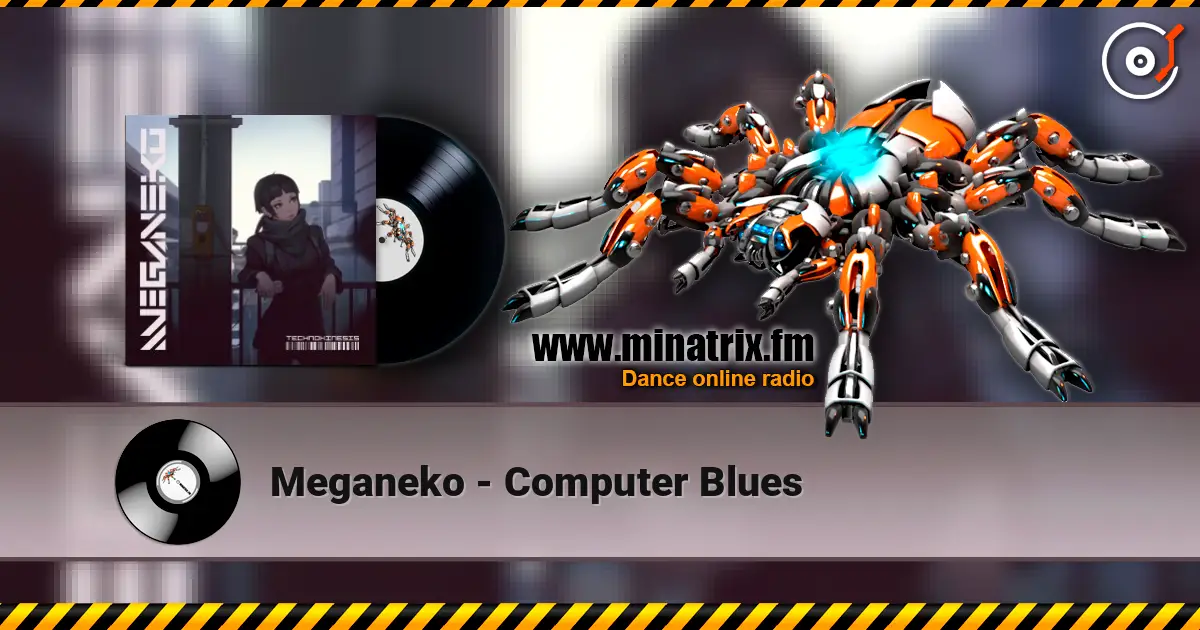 Meganeko - Computer Blues listen online in high quality | Minatrix.FM