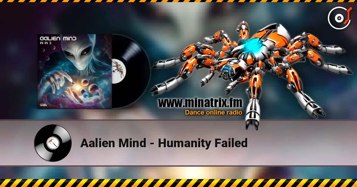 Aalien Mind - Humanity Failed слухати онлайн у високій якості | Minatrix.FM