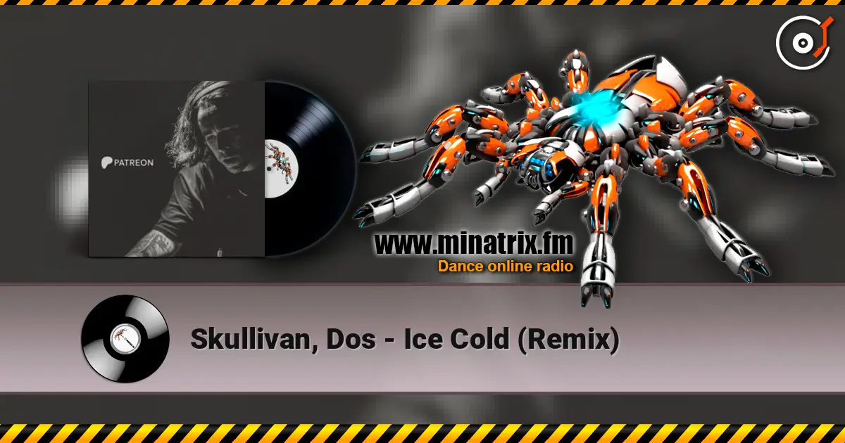 Skullivan, Dos - Ice Cold (Remix) listen online in high quality | Minatrix.FM