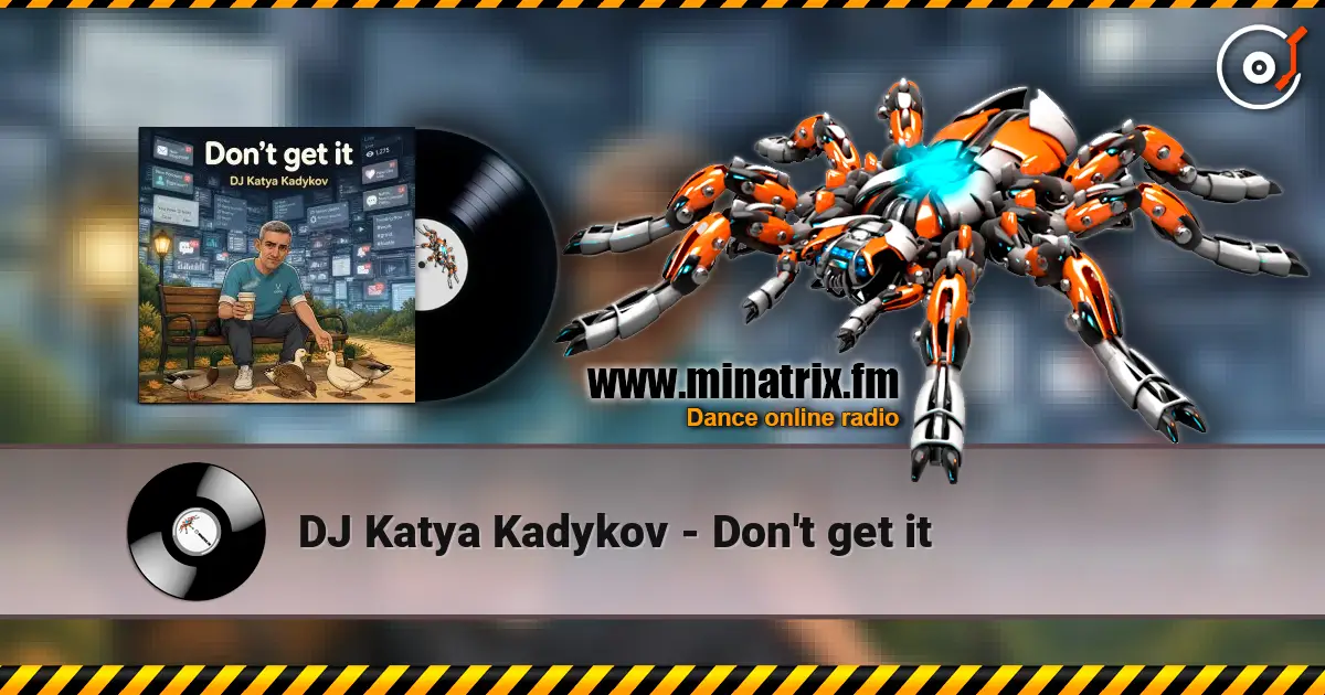 DJ Katya Kadykov - Don't get it listen online in high quality | Minatrix.FM