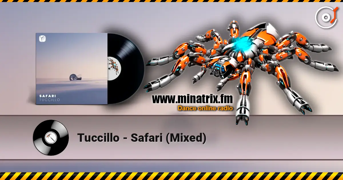 Tuccillo - Safari (Mixed) listen online in high quality | Minatrix.FM