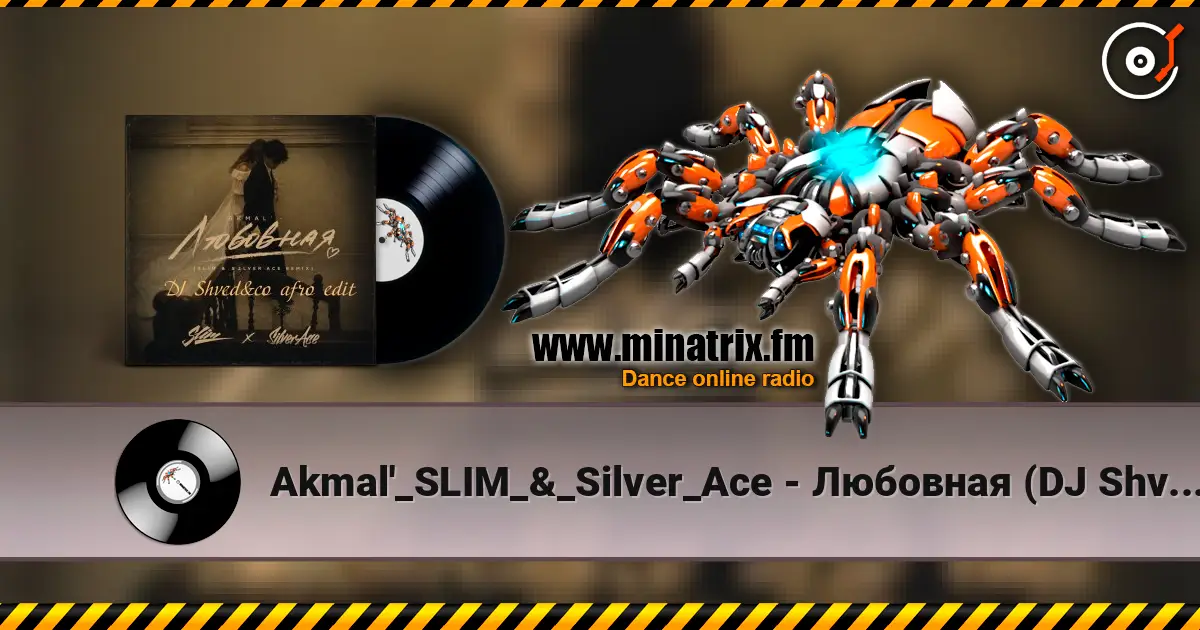 Akmal'_SLIM_&_Silver_Ace - Любовная (DJ Shved&co afro edit) listen online in high quality | Minatrix.FM