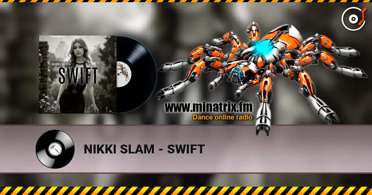 NIKKI SLAM - SWIFT listen online in high quality | Minatrix.FM